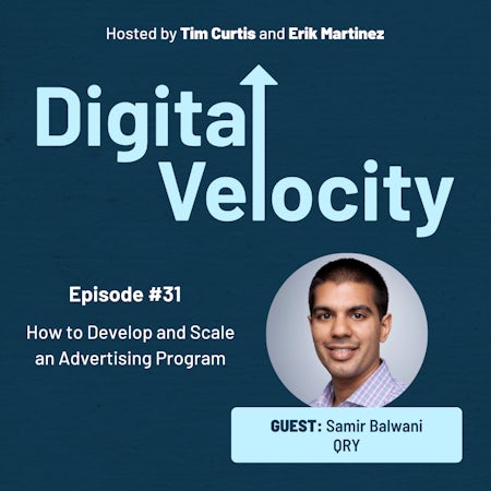How to Develop and Scale an Advertising Program - Samir Balwani